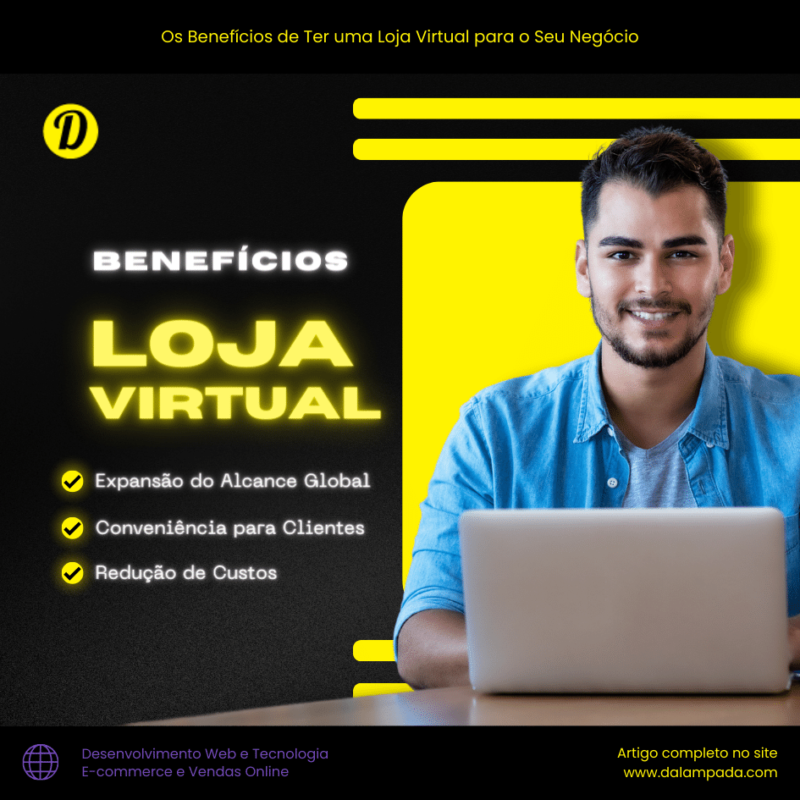 Os Benefícios de Ter uma Loja Virtual para o Seu Negócio