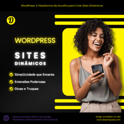 WordPress: A Plataforma de Escolha para Criar Sites Dinâmicos