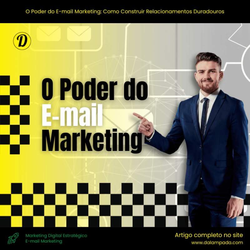 O Poder do E-mail Marketing: Como Construir Relacionamentos Duradouros