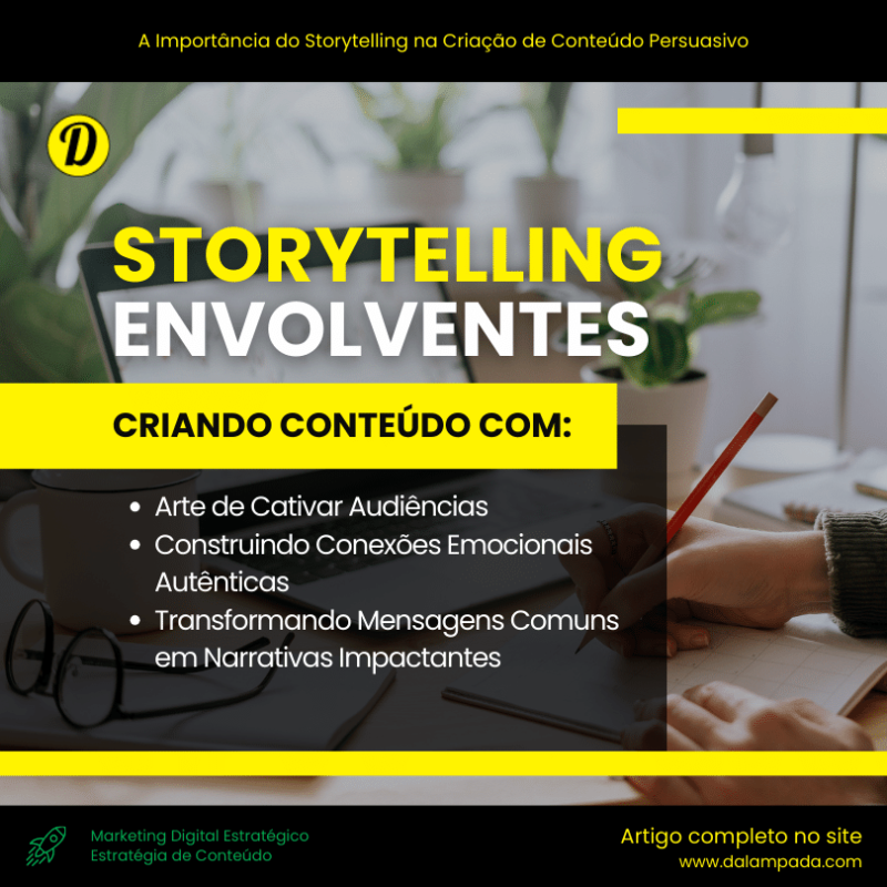 A Importância do Storytelling na Criação de Conteúdo Persuasivo