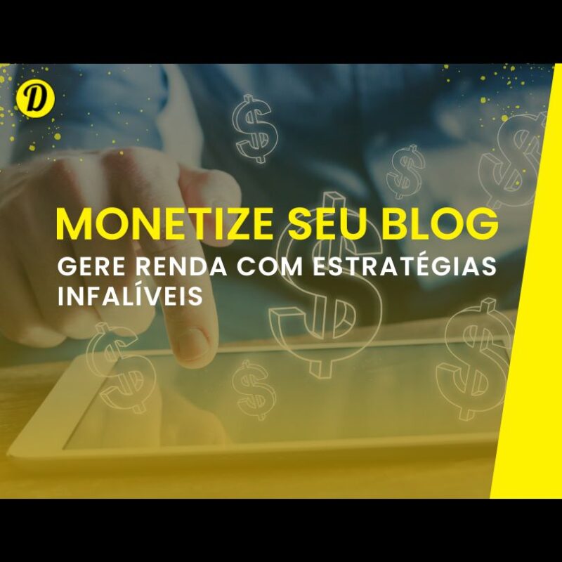 Monetização de blogs: estratégias para gerar receita com seu conteúdo