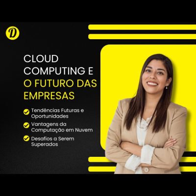 Cloud Computing e o Futuro das Empresas